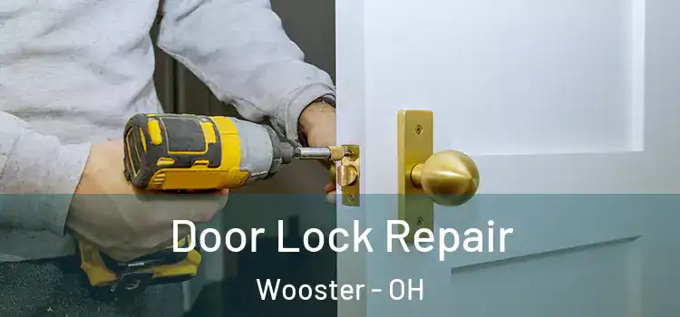 Door Lock Repair Wooster - OH