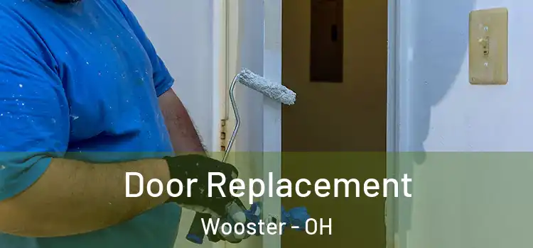 Door Replacement Wooster - OH