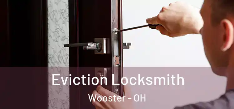 Eviction Locksmith Wooster - OH