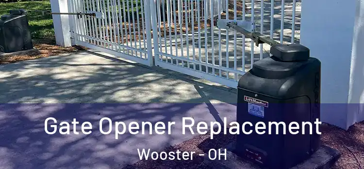 Gate Opener Replacement Wooster - OH