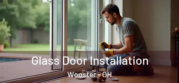 Glass Door Installation Wooster - OH