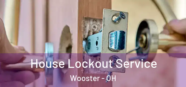House Lockout Service Wooster - OH