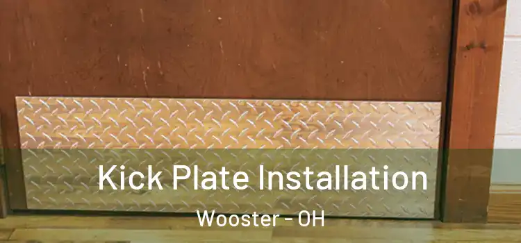Kick Plate Installation Wooster - OH