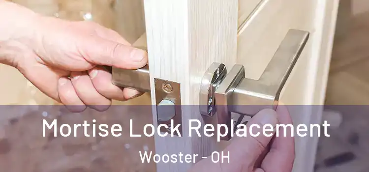 Mortise Lock Replacement Wooster - OH